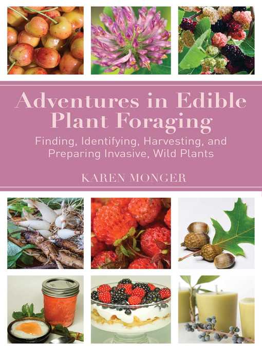 Title details for Adventures in Edible Plant Foraging by Karen Monger - Wait list